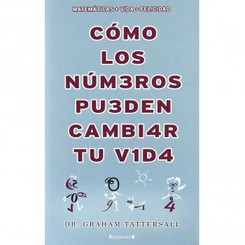 COMO LOS NUMEROS PUEDEN CAMBIAR TU VIDA: MATEMATICAS + VIDA = FELICIDAD: 00000