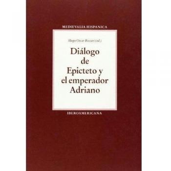 Diálogo de Epitecto y el emperador Adriano: derivaciones de un texto escolar en el siglo XIII