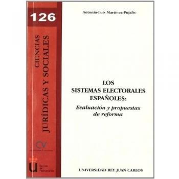 Los sistemas electorales españoles: Evaluación y propuestas de reforma