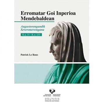 Erromatar Goi Inperioa Mendebaldean: Augustorengandik Severotarrengana. K.a. 31 - K.o. 235