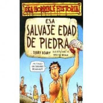 Esa salvaje edad de piedra: 008 - Terry Deary