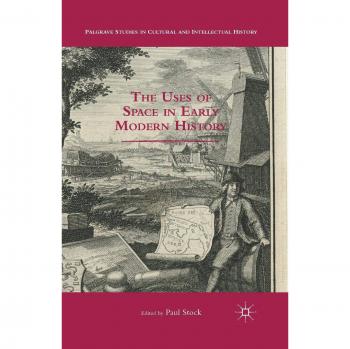 The Uses of Space in Early Modern History