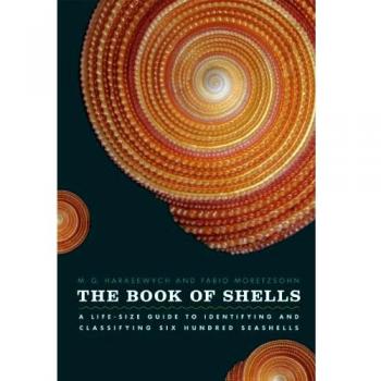 The Book of Shells: A Life-Size Guide to Identifying and Classifying Six Hundred Seashells