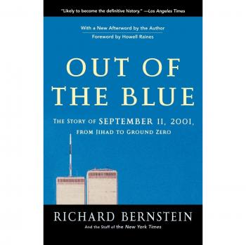 Out of the Blue: The Story of September 11, 2001 by Richard Bernstein - Comprehensive Historical Account