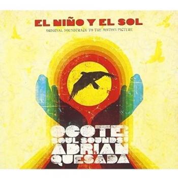 El Nino Y El Sol - Adrian Quesada Ocote Soul Sounds