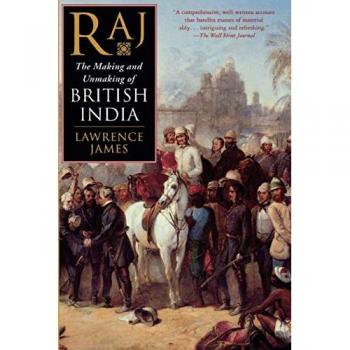 Raj: The Comprehensive History of British India