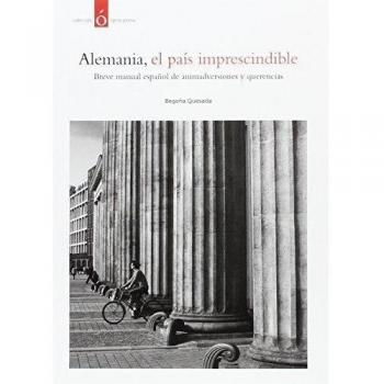 Alemania. Breve manual español de animadversiones y querencias