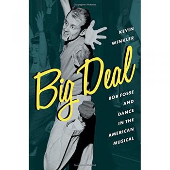 Big Deal: Bob Fosse and Dance in the American Musical