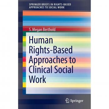 Human Rights-Centered Clinical Social Work: SpringerBriefs in Rights-Based Approaches