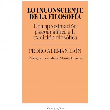 Lo Inconsciente de la filosofía: Una aproximación psicoanalítica a la tradición filosófica
