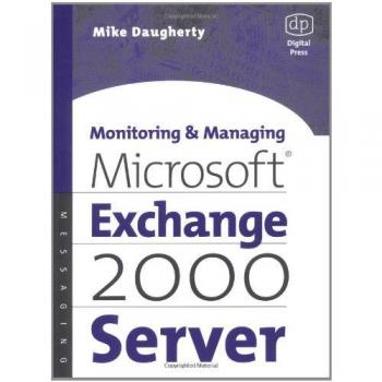 Monitoring and Managing Microsoft Exchange 2000 Server