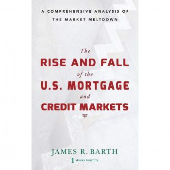 US Mortgage and Credit Markets: Insights into Their Rise and Fall