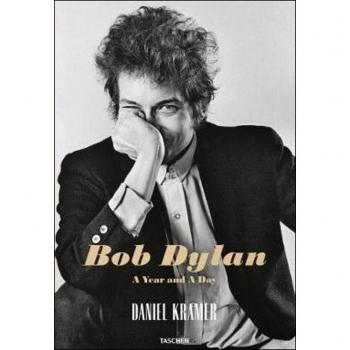 Daniel Kramer. Bob Dylan: A Year and a Day