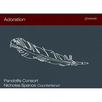 Adoration: Works for Countertenor and Ensemble by Spanos, Pandolfis Consort