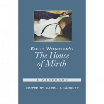 Edith Wharton's the House of Mirth: A Casebook
