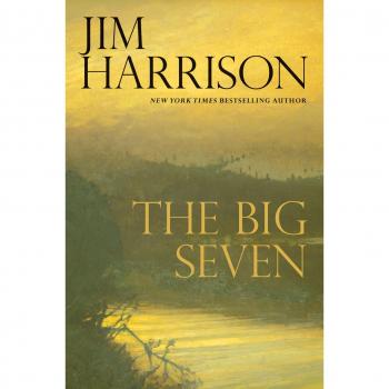 The Big Seven: A Hardcover Novel by Jim Harrison (Faux Mystery Edition)