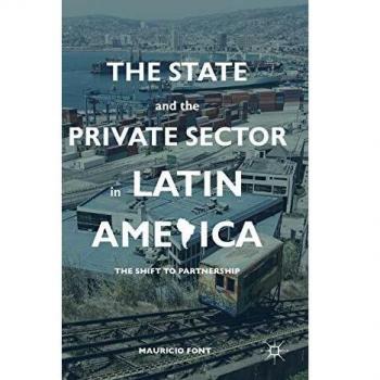 The State and the Private Sector in Latin America: The Shift to Partnership