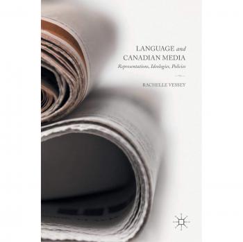 Language and Canadian Media: Representations, Ideologies, Policies