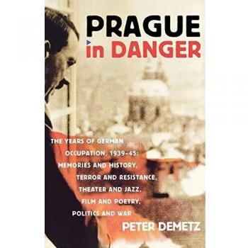 Prague in Danger: A Historical Analysis by Peter Demetz