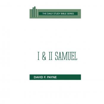 I and II Samuel: A Comprehensive Commentary by David F. Payne
