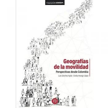 Geografías de la movilidad: Perspectivas desde Colombia