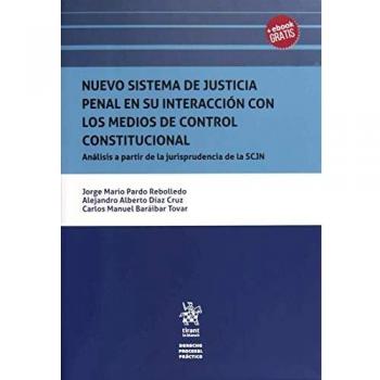 Nuevo sistema de justicia penal en su interacción con los medios de control constitucional: Análisis a partir de la jurispeudencia de la SCJN: 1
