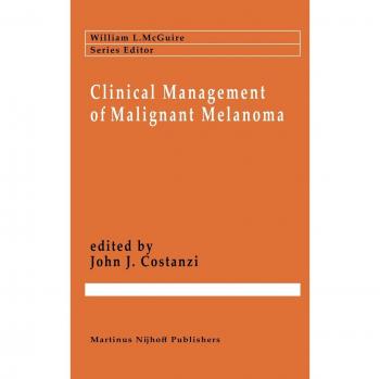 Clinical Management of Malignant Melanoma: 21