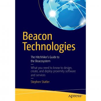 Beacon Technologies: The Hitchhiker's Guide to the Beacosystem