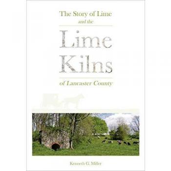 The Story of Lime and the Lime Kilns of Lancaster County