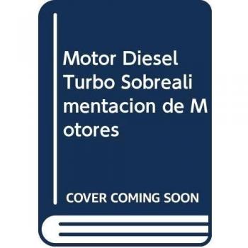 Motor diesel. turbo sobrealimentacion de motores