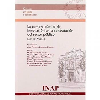 Compra pública de innovación en la contratación del sector público: Manual Práctico - Carrillo Donaire Juan Antonio