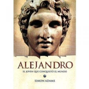 Alejandro, el joven que conquisto el mundo