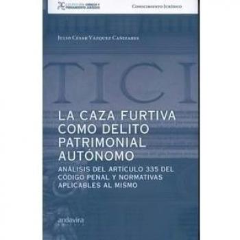 La Caza Furtiva Como Delito Patrimonial Autónomo