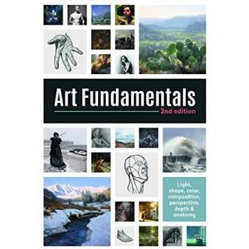 Art Fundamentals 2nd edition: Light, shape, color, perspective, depth, composition & anatomy