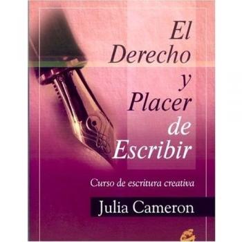 El derecho y placer de escribir: Curso de escritura creativa