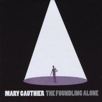 Foundling Alone - Mary Gauthier