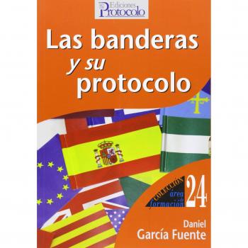 Las Banderas Y Su Protocolo - Garcia Fuente Daniel