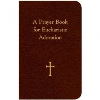 A Prayer Book for Eucharistic Adoration