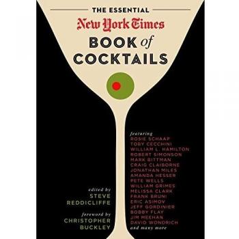 The Essential New York Times Book of Cocktails: Over 350 Classic Drink Recipes With Great Writing from The New York Times