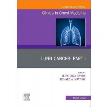 Lung Cancer, Part I, An Issue of Clinics in Chest Medicine, 1e: Volume 41-1