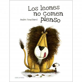 Los leones no comen pienso - André Bouchard