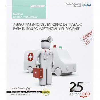 Manual. Aseguramiento del entorno de trabajo para el equipo asistencial y el paciente