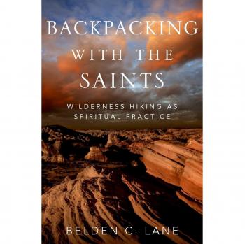 Backpacking with the Saints: Wilderness Hiking as Spiritual Practice