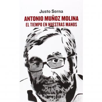 Antonio Muñoz Molina. El Tiempo En Nuestras Manos