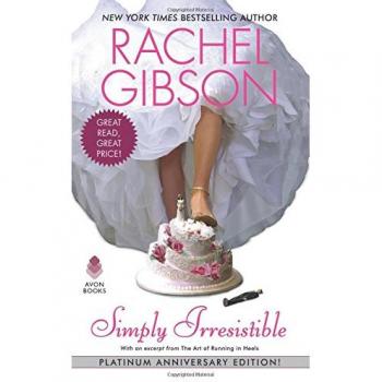Simply Irresistible: Light Contemporary Romance by Rachel Gibson