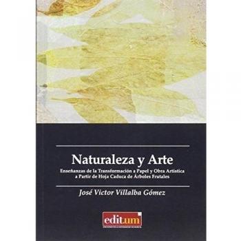 Naturaleza y Arte: Enseñanzas de la Transformación a Papel y Obra Artística a Pa: Enseñanzas de la transformación a papel y obra artísitica a partir ... de árboles frutales: 9