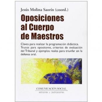 Oposiciones al cuerpo de maestros: Claves para realizar la programación didáctica. Trucos para opositores, criterios de evaluación del Tribunal y ... triunfar en la defensa oral: 9