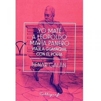 Yo maté a Leopoldo María Panero. Viaje a Guayaquil con el poeta