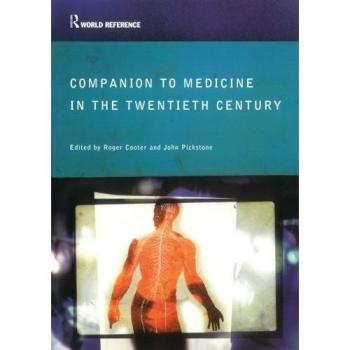 Companion to Medicine in the Twentieth Century