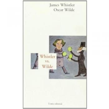 Whistler vs Wilde: Un mordaz intercambio epistolar